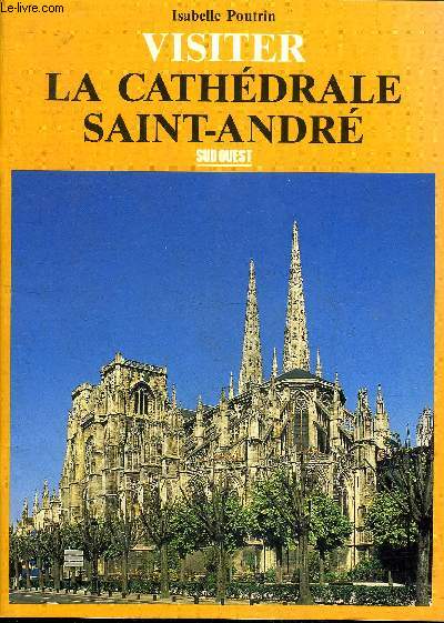 VISITER LA CATHEDRALE SAINT ANDRE.