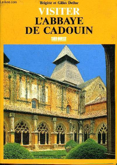 VISITER L'ABBAYE DE CADOUIN.