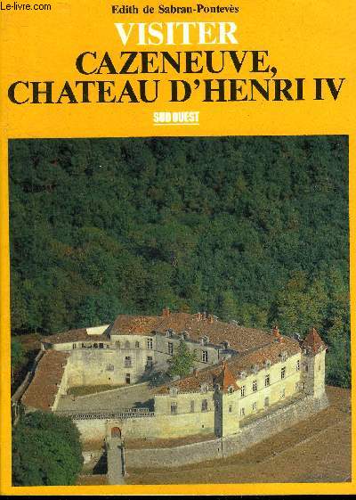 CAZENEUVE CHATEAU D'HENRI IV.