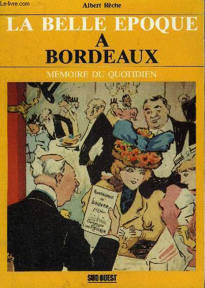 LA BELLE EPOQUE A BORDEAUX - COLLECTION MEMOIRE DU QUOTIDIEN.