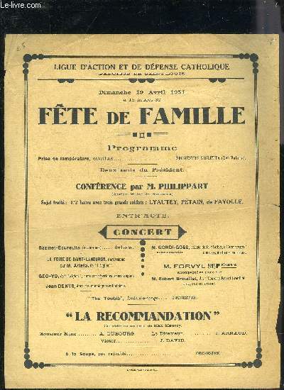 PROGRAMME DE UNE PAGE : LIGUE D'ACTION ET DE DEFENSE CATHOLIQUE PAROISSE DE SAINT LOUIS DIMANCHE 19 AVRIL 1931 A 15 HEURES 30 FETE DE FAMILLE CONFERENCE PAR M.PHILLIPPART (ANCIEN MAIRE DE BORDEAUX) ETC.