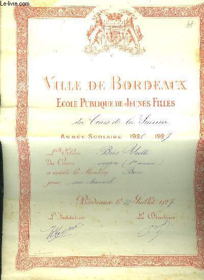 LOT DE 2 DIPLOMES : VILLE DE BORDEAUX ECOLE PUBLIQUE DE JEUNES FILLES COURS DE LA SOMME L'ELEVE YVETTE BRIS DU COURS MOYEN 1ERE ANNEE 1926-1927 + 2EME ANNEE 1927-1928 - AVEC LA SIGNATURE DE L'INSTITUTRICE ET DE LA DIRECTRICE .