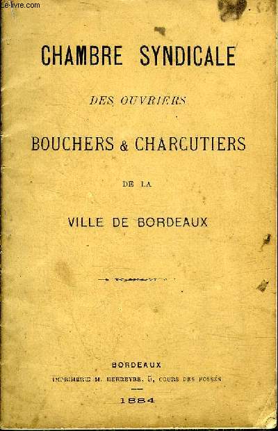 UNE BROCHURE : CHAMBRE SYNDICALE DES OUVRIERS BOUCHERS & CHARCUTIERS DE LA VILLE DE BORDEAUX.