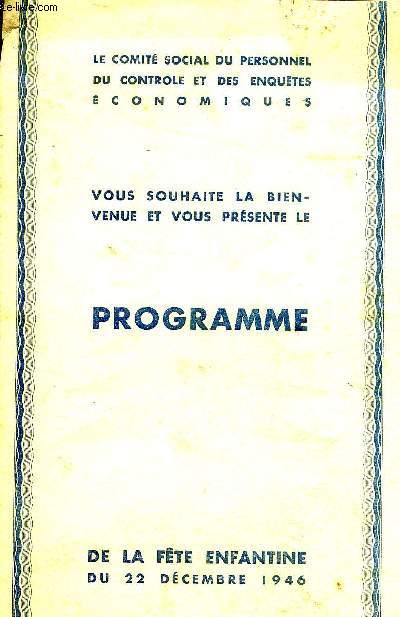 UN PROGRAMME DE LA FETE ENFANTINE DU 22 DECEMBRE 1946 - LE COMITE SOCIAL DU PERSONNEL DU CONTROLE ET DES ENQUETES ECONOMIQUES.