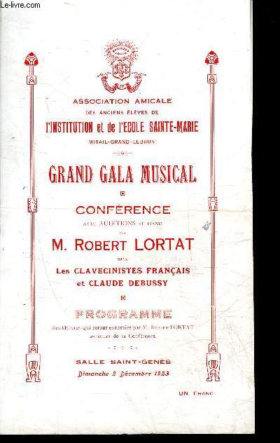 UN PROGRAMME : ASSOCIATION AMICALE DES ANCIENS ELEVES DE L'INSTITUTION ET DE L'ECOLE SAINTE MARIE - GRAND GALA MUSICAL CONFERENCE AVEC AUDITION AU PIANO PAR M.ROBERT LORTAT SUR LES CLAVECINISTES FRANCAIS ET CLAUDE DEBUSSY - SALLE SAINT GENES 2 DEC 1923.