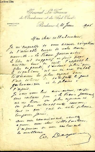 UNE LETTRE MANUSCRITE DU JOURNAL LA FRANCE DE BORDEAUX ET DU SUD OUEST - DATANT DE 1906 - DESTINEE A UN COLLABORATEUR - LETTRE SIGNEE .