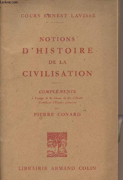 Notions d'histoire de la civilisation - Complments  l'usage de la classe de fin d'tudes, certificat d'tudes primaires - 