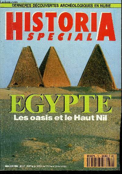 HISTORIA SPECIAL N17 MAI JUIN 1992 - EGYPTE LES OASIS ET LE HAUT NIL - Quand les hommes habitaient le Sahara - le Fayoum bourgeon du Nil - le Nil perdu d'Assouan  Khartoum - le vrai pays des pyramides - le royaume de Kerma - le mystre des pharaons noir