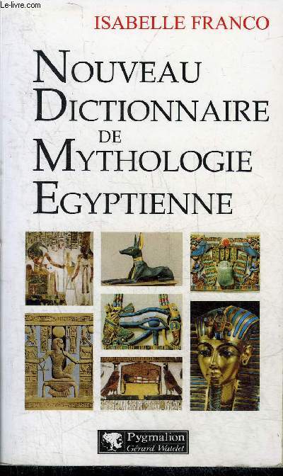 NOUVEAU DICTIONNAIRE DE MYTHOLOGIE EGYPTIENNE.