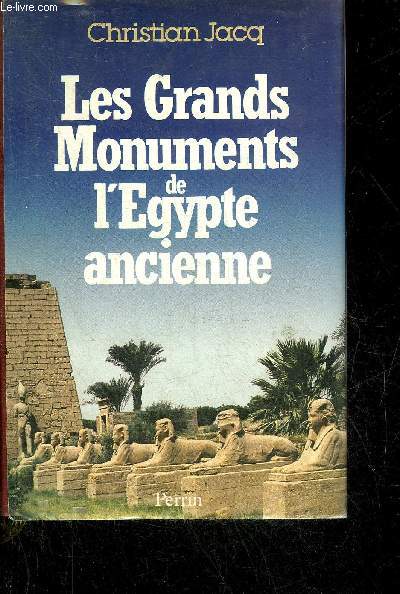 LES GRANDS MONUMENTS DE L'EGYPTE ANCIENNE.