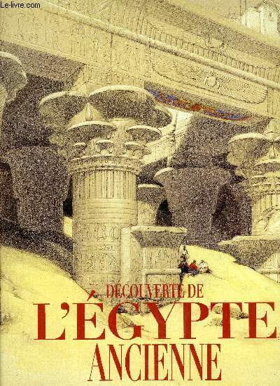 DECOUVERTE DE L'EGYPTE ANCIENNE.