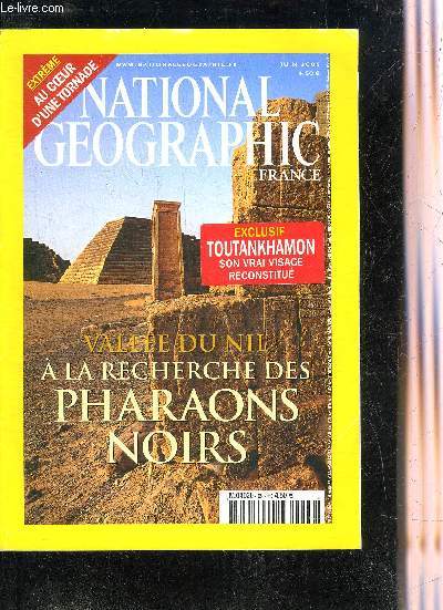 NATIONAL GEOGRAPHIC FRANCE JUIN 2005 - Le roi Toutankhamon rvl - le visage retrouv -  la recherches des pharaons noirs - le barrage sur la 4e cataracte - les csangos de moldavie - quel temps fait il ? - nouveau point de vue sur les tornades etc.
