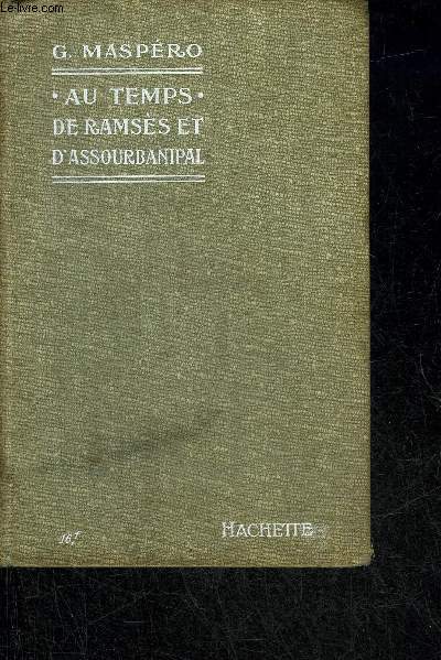 AU TEMPS DE RAMSES ET D'ASSOUBANIPAL EGYPTE ET ASSYRIE ET ANCIENNES - 7E EDITION - COLLECTION DE LECTURES HISTORIQUES.