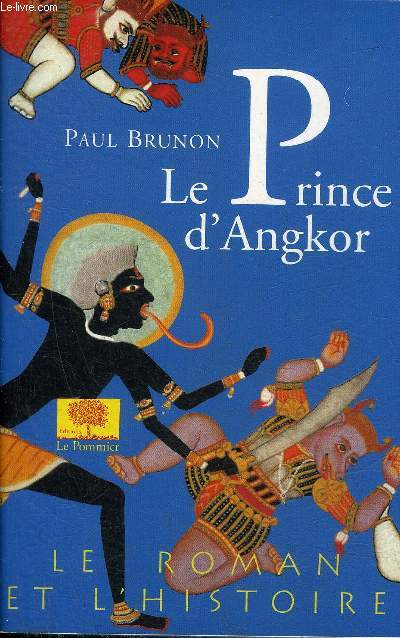 LE PRINCE D'ANGKOR - LE ROMAN ET L'HISTOIRE.