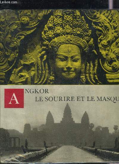 ANGKOR LE SOURIRE ET LE MASQUE.