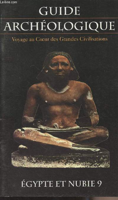 Guide Archologique, voyage au coeur des Grandes Civilisations - Egypte et Nubie 9