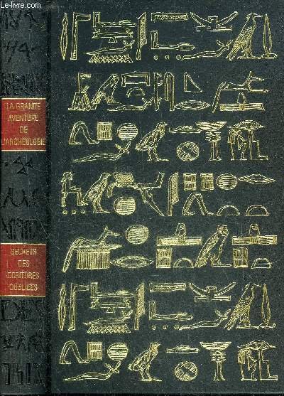LES SECRETS DES ECRITURES OUBLIEES - COLLECTION LA GRANDE AVENTURE DE L'ARCHEOLOGIE.