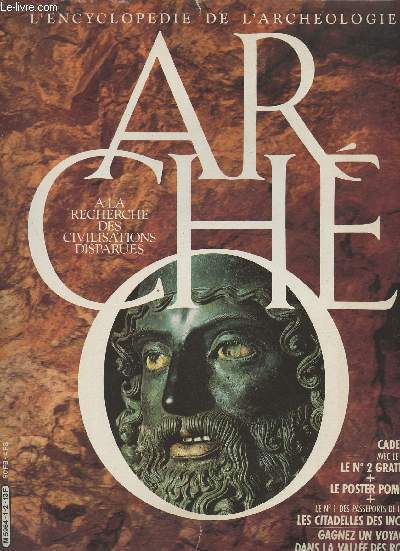 Archo - L'encyclopdie de l'archologie,  la recherche des civilisations disparues - N1 et 2 + Le poster Pompi + Le n1 des Passeports de l'art, Les citadelles des Incas