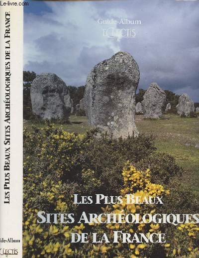 Guide-Album : Les plus beaux sites archoligiques de la France