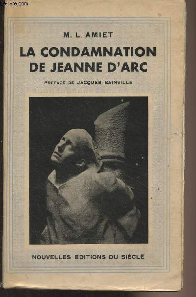 La condamnation de Jeanne d'Arc vue  la lumire des grands vnements du Moyen-Age