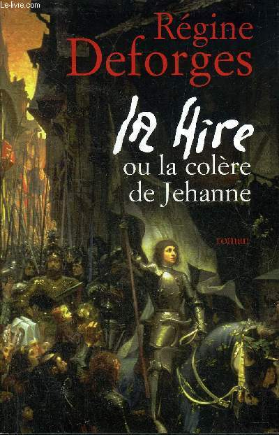 LA HIRE OU LA COLERE DE JEHANNE - ROMAN.