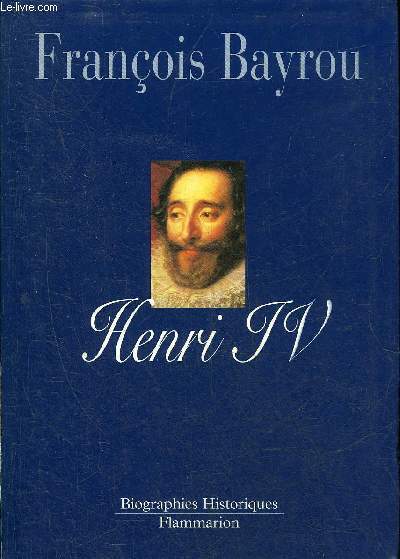HENRI IV LE ROI LIBRE.