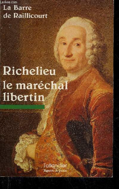 RICHELIEU LE MARECHAL LIBERTIN.