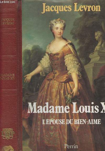 Madame Louis XV, l'pouse du Bien-Aim