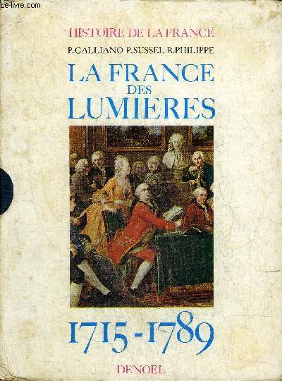 LA FRANCE DES LUMIERES 1715-1789 - COLLECTION HISTOIRE DE LA FRANCE.