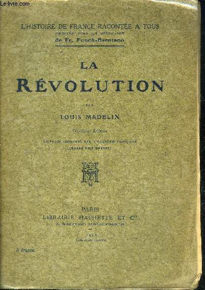 LA REVOLUTION - COLLECTION L'HISTOIRE DE FRANCE RACONTEE A TOUS - 3EME EDITION.