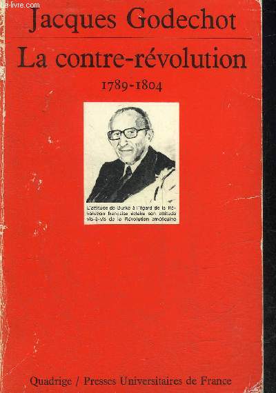 LA CONTRE-REVOLUTION DOCTRINE ET ACTION 1789-1804.