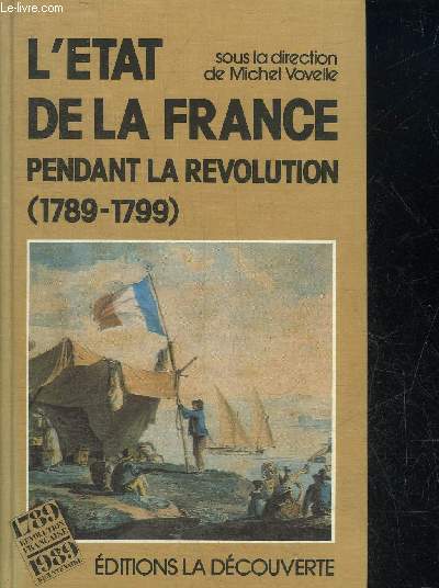 L'ETAT DE LA FRANCE PENDANT LA REVOLUTION 1789-1799.