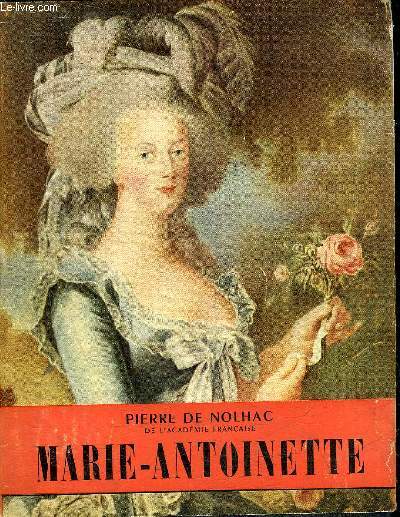 MARIE-ANTOINETTE - COLLECTION L'HISTOIRE ILLUSTREE.