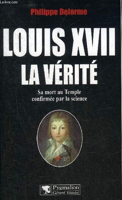 LOUIS XVII LA VERITE - SA MORT AU TEMPLE CONFIRMEE PAR LA SCIENCE.