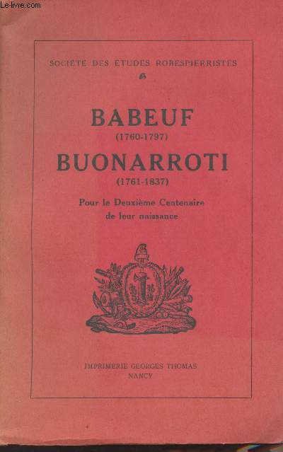 Babeuf (1760-1797) Buonarroti (1761-1837) Pour le deuxime centenaire de leur naissance