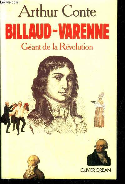 BILLAUD-VARENNE GEANT DE LA REVOLUTION.