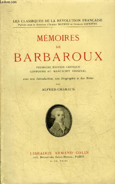 MEMOIRES DE BARBAROUX - PREMIERE EDITION CRITIQUE CONFORME AU MANUSCRIT ORIGINAL - COLLECTION LES CLASSIQUES DE LA REVOLUTION FRANCAISE.