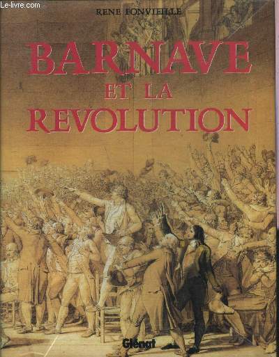 BARNAVE ET LA REVOLUTION.