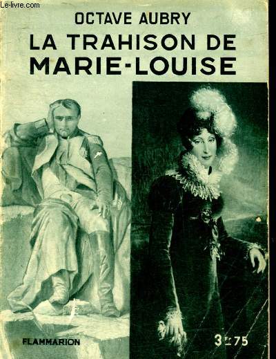 LA TRAHISON DE MARIE LOUISE.
