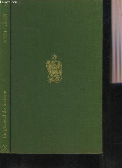 NAPOLEON - VOLUME 1 : UN GENERAL DE FORTUNE.