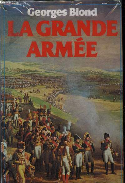 LA GRANDE ARMEE - 1804-1815.