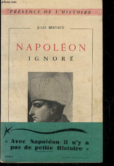 NAPOLEON IGNORE - COLLECTION PRESENCE DE L'HISTOIRE.