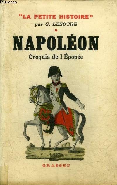 NAPOLEON CROQUIS DE L'EPOPEE - COLLECTION LA PETITE HISTOIRE.