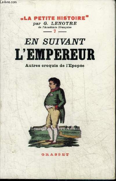 EN SUIVANT L'EMPEREUR AUTRES CROQUIS DE L'EPOPEE - COLLECTON LA PETITE HISTOIRE.