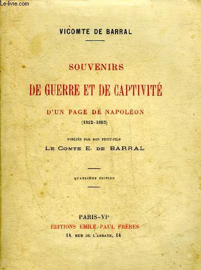 SOUVENIRS DE GUERRE ET DE CAPTIVITE D'UN PAGE DE NAPOLEON 1812-1815 - 4E EDITION.