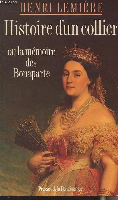 Histoire d'un collier ou la mmoire des Bonaparte