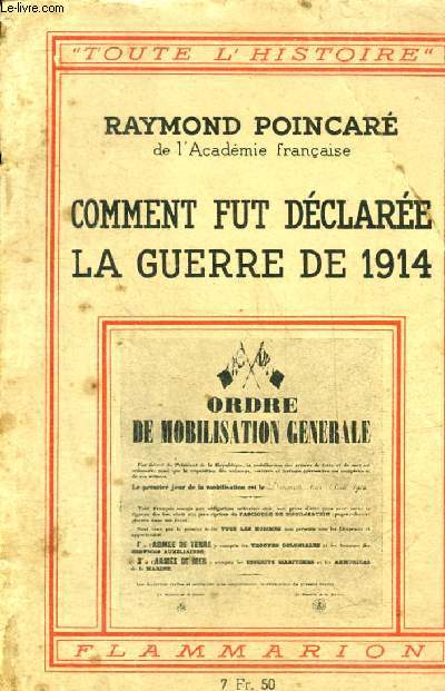 COMMENT FUT DECLAREE LA GUERRE DE 1914.
