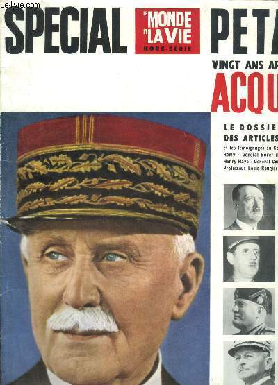 LE MONDE ET LA VIE HORS SERIE SPECIAL PETAIN VINGT ANS APRES SERAIT ACQUITTE .