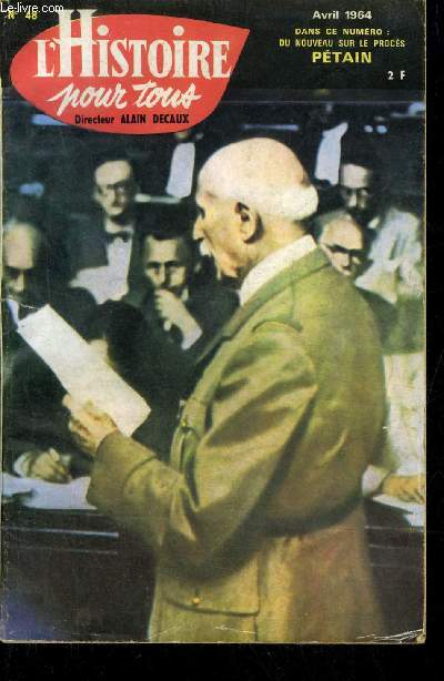 L'HISTOIRE POUR TOUS N48 AVRIL 1964 - DANS CE NUMERO : DU NOUVEAU SUR LE PROCES PETAIN.