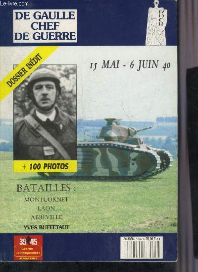 39-45 MAGAZINE - DE GAULLE CHEF DE GUERRE 15 MAI - 6 JUIN 40.